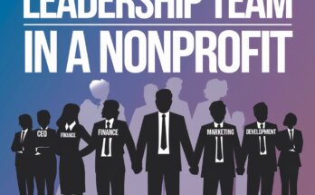 How to Build a Strong Leadership Team in a Nonprofit