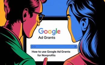 How to Use Google Ad Grants for Nonprofits